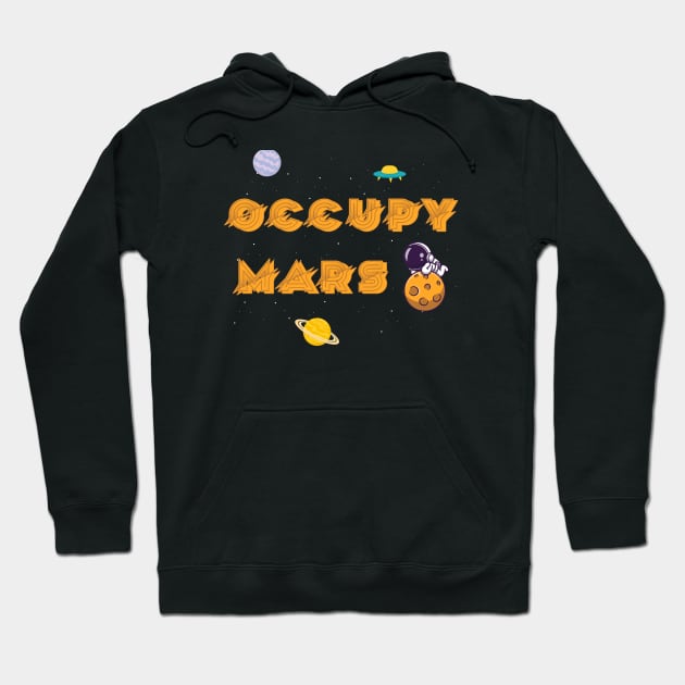 Occupy Mars Hoodie by Olievera